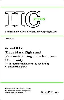 Kartonierter Einband Trade Mark Rights and Remanufacturing in the European Community von Gerhard Riehle