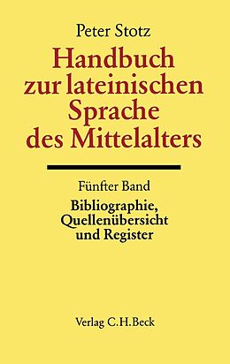 Fester Einband Handbuch zur lateinischen Sprache des Mittelalters Bd. 5: Bibliographie, Quellenübersicht und Register von 
