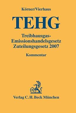 Leinen-Einband Treibhausgas-Emissionshandelsgesetz, Zuteilungsgesetz 2007 von Raimund Körner, Hans-Peter Vierhaus