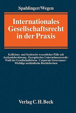 Leinen-Einband Internationales Gesellschaftsrecht in der Praxis von Andreas Spahlinger, Gerhard Wegen