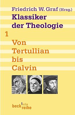 Kartonierter Einband Klassiker der Theologie Bd. 1: Von Tertullian bis Calvin von 