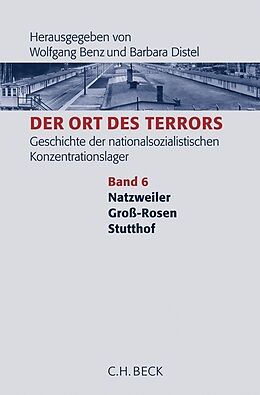 Fester Einband Der Ort des Terrors. Geschichte der nationalsozialistischen Konzentrationslager Bd. 6: Natzweiler, Groß-Rosen, Stutthof von 