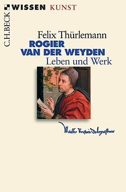 Kartonierter Einband Rogier van der Weyden von Felix Thürlemann