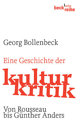 Kartonierter Einband Eine Geschichte der Kulturkritik von Georg Bollenbeck