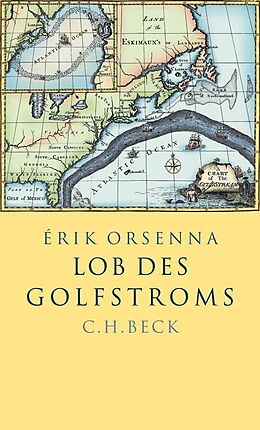 Fester Einband Lob des Golfstroms von Érik Orsenna