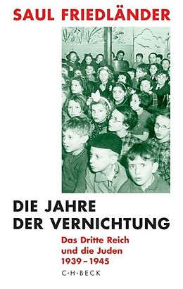 Fester Einband Die Jahre der Vernichtung. Band 2: Das Dritte Reich und die Juden 1939-1945 von Saul Friedländer