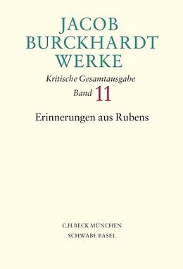 Fester Einband Jacob Burckhardt Werke Bd. 11: Erinnerungen aus Rubens von Jacob Burckhardt