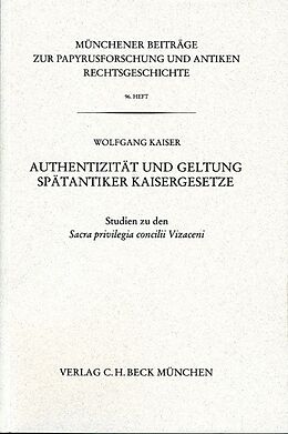 Kartonierter Einband Authentizität und Geltung Spätantiker Kaisergesetze von Wolfgang Kaiser