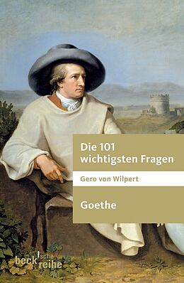 Kartonierter Einband Die 101 wichtigsten Fragen - Goethe von Gero von Wilpert