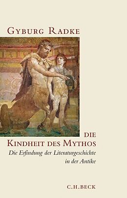 Fester Einband Die Kindheit des Mythos von Gyburg Radke