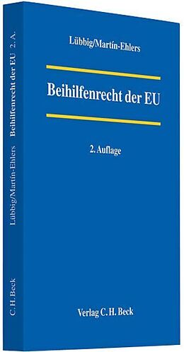 Kartonierter Einband Beihilfenrecht der EU von Thomas Lübbig, Andrés Martín-Ehlers