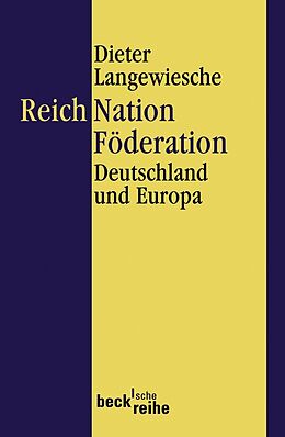 Kartonierter Einband Reich, Nation, Föderation von Dieter Langewiesche