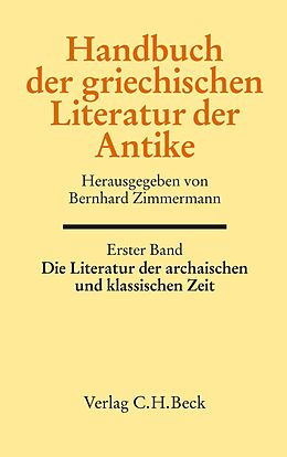 Fester Einband Handbuch der griechischen Literatur der Antike Bd. 1: Die Literatur der archaischen und klassischen Zeit von 
