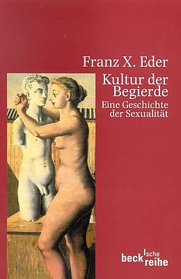 Kartonierter Einband Kultur der Begierde von Franz X. Eder