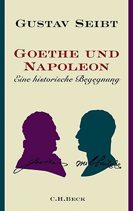 Fester Einband Goethe und Napoleon von Gustav Seibt