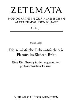 Kartonierter Einband Die semiotische Erkenntnistheorie Platons im Siebten Brief von Maria Liatsi