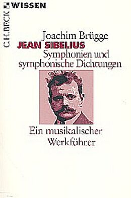 Kartonierter Einband Jean Sibelius. Symphonien und symphonische Dichtungen von Joachim Brügge
