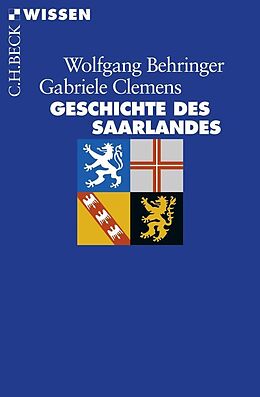 Kartonierter Einband Geschichte des Saarlandes von Wolfgang Behringer, Gabriele Clemens