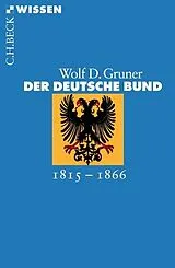 Kartonierter Einband Der Deutsche Bund von Wolf D. Gruner