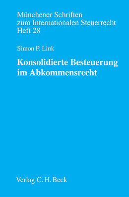 Kartonierter Einband Konsolidierte Besteuerung im Abkommensrecht von Simon P. Link