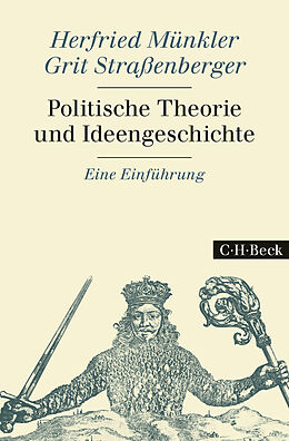 Kartonierter Einband Politische Theorie und Ideengeschichte von Herfried Münkler, Grit Straßenberger