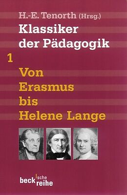 Kartonierter Einband Klassiker der Pädagogik Erster Band: Von Erasmus bis Helene Lange von 