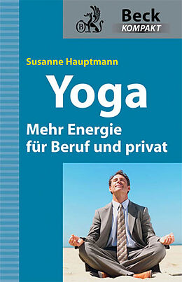 Kartonierter Einband Yoga - Mehr Energie für Beruf und privat von Susanne Hauptmann