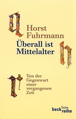 Kartonierter Einband Überall ist Mittelalter von Horst Fuhrmann
