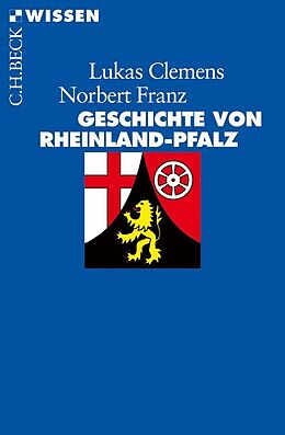 Kartonierter Einband Geschichte von Rheinland-Pfalz von Lukas Clemens, Norbert Franz