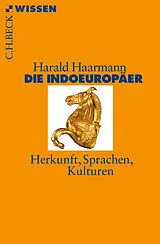 Kartonierter Einband (Kt) Die Indoeuropäer von Harald Haarmann
