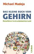 E-Book (epub) Das kleine Buch vom Gehirn von Michael Madeja