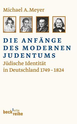 Kartonierter Einband Die Anfänge des modernen Judentums von Michael A. Meyer