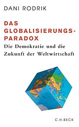 Fester Einband Das Globalisierungs-Paradox von Dani Rodrik