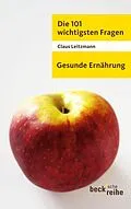 E-Book (pdf) Die 101 wichtigsten Fragen - Gesunde Ernährung von Claus Leitzmann