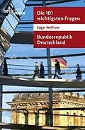 E-Book (epub) Die 101 wichtigsten Fragen - Bundesrepublik Deutschland von Edgar Wolfrum