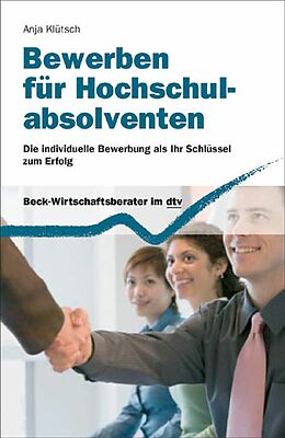 E-Book (epub) Bewerben für Hochschulabsolventen von Anja Klütsch