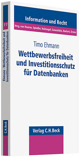 Kartonierter Einband Wettbewerbsfreiheit und Investitionsschutz für Datenbanken von Timo Ehmann