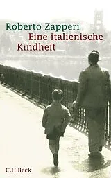 Fester Einband Eine italienische Kindheit von Roberto Zapperi