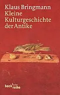 E-Book (epub) Kleine Kulturgeschichte der Antike von Klaus Bringmann