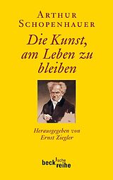 Kartonierter Einband Die Kunst, am Leben zu bleiben von Arthur Schopenhauer