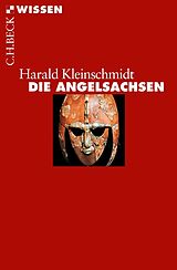 Kartonierter Einband Die Angelsachsen von Harald Kleinschmidt