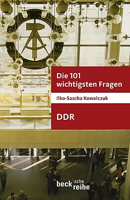 E-Book (epub) Die 101 wichtigsten Fragen - DDR von Ilko-Sascha Kowalczuk