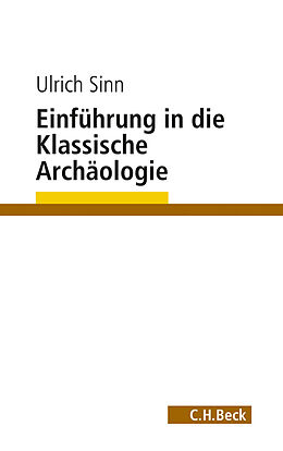 Kartonierter Einband Einführung in die Klassische Archäologie von Ulrich Sinn