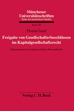 Kartonierter Einband Freigabe von Gesellschafterbeschlüssen im Kapitalgesellschaftsrecht von Florian Satzl