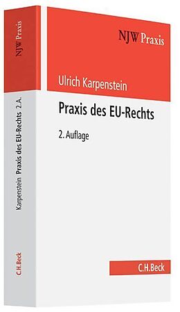 Kartonierter Einband Praxis des EU-Rechts von Ulrich Karpenstein