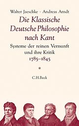 Fester Einband Die Klassische Deutsche Philosophie nach Kant von Walter Jaeschke, Andreas Arndt