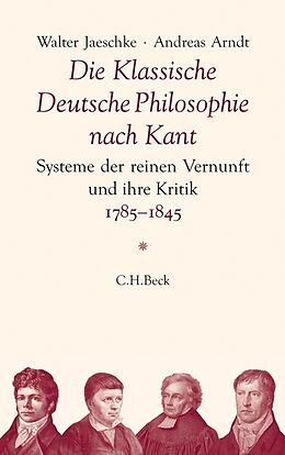 Fester Einband Die Klassische Deutsche Philosophie nach Kant von Walter Jaeschke, Andreas Arndt
