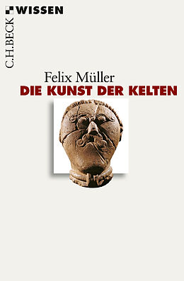 Kartonierter Einband Die Kunst der Kelten von Felix Müller
