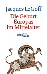 E-Book (pdf) Die Geburt Europas im Mittelalter von Jacques Le Goff