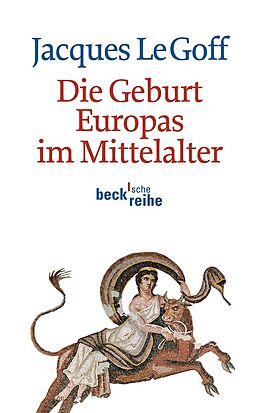E-Book (pdf) Die Geburt Europas im Mittelalter von Jacques Le Goff